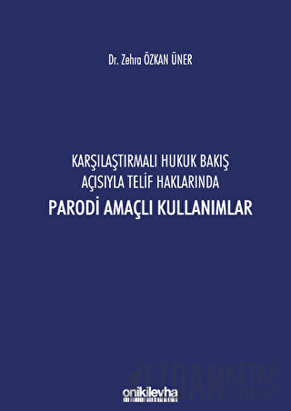 Karşılaştırmalı Hukuk Bakış Açısıyla Telif Haklarında Parodi Amaçlı Ku