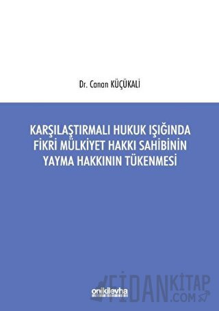 Karşılaştırmalı Hukuk Işığında Fikri Mülkiyet Hakkı Sahibinin Yayma Ha