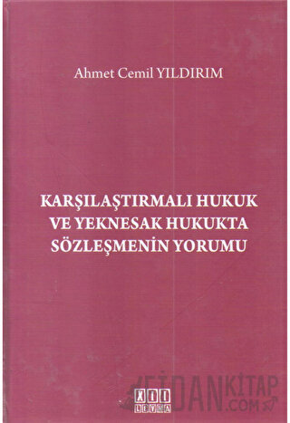 Karşılaştırmalı Hukuk ve Yeknesak Hukukta Sözleşmenin Yorumu (Ciltli) 