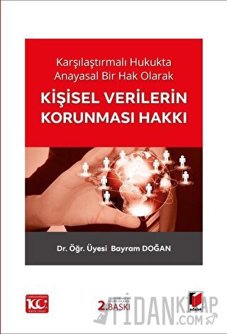 Karşılaştırmalı Hukukta Anayasal Bir Hak Olarak Kişisel Verilerin Koru