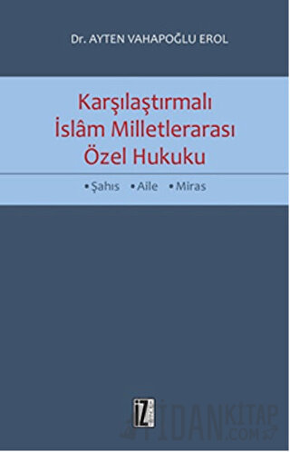 Karşılaştırmalı İslam Milletlerarası Özel Hukuku Ayten Vahapoğlu Erol