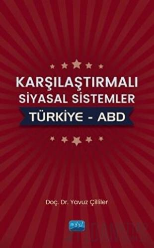 Karşılaştırmalı Siyasal Sistemler : Türkiye - ABD Yavuz Çilliler