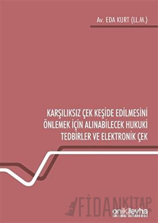 Karşılıksız Çek Keşide Edilmesini Önlemek İçin Alınabilecek Hukuki Ted