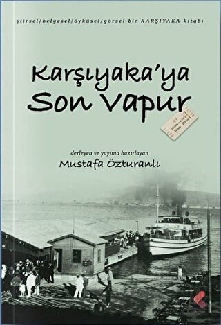 Karşıyaka'ya Son Vapur Mustafa Özturanlı