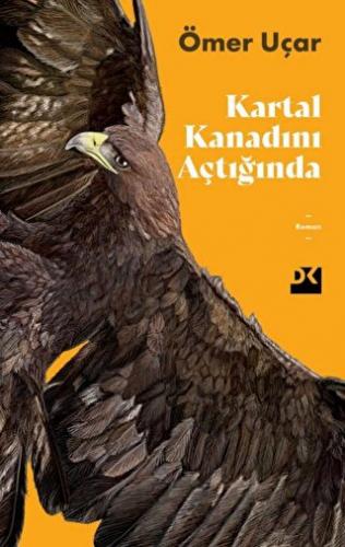 Kartal Kanadını Açtığında Ömer Uçar