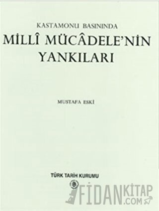 Kastamonu Basınında Milli Mücadele'nin Yankıları Mustafa Eski