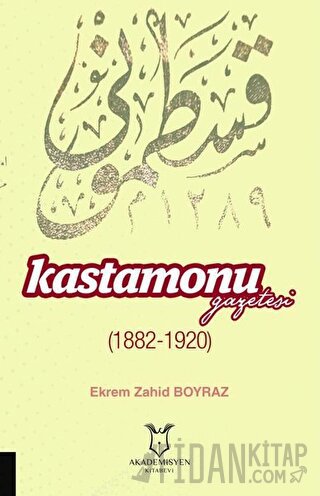 Kastamonu Gazetesi (1882-1920) Ekrem Zahid Boyraz