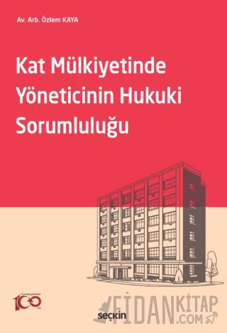 Kat Mülkiyetinde Yöneticinin Hukuki Sorumluluğu Özlem Kaya