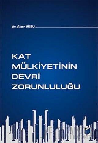 Kat Mülkiyetinin Devri Zorunluluğu Alper Aksu