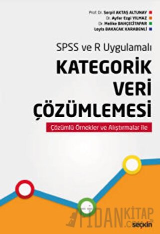 SPSS ve R UygulamalıKategorik Veri Çözümlemesi Serpil Aktaş Altunay