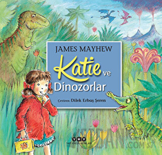 Katie ve Dinozorlar James Mayhew