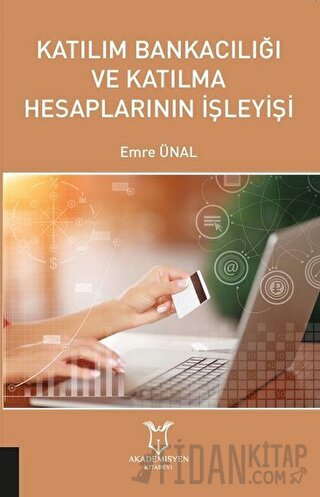 Katılım Bankacılığı ve Katılma Hesaplarının İşleyişi Emre Ünal