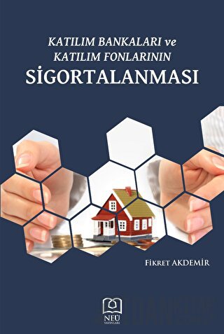 Katılım Bankaları ve Katılım Fonlarının Sigortalanması Fikret Akdemir