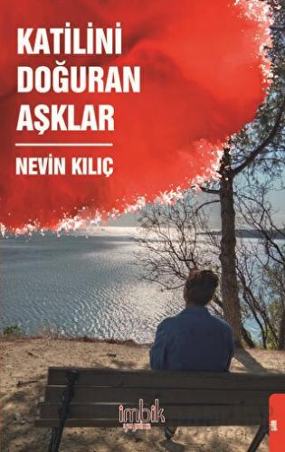 Katilini Doğuran Aşklar Nevin Kılıç