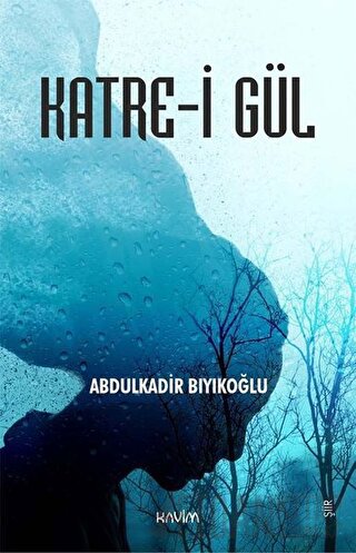 Katre-i Gül Abdulkadir Bıyıkoğlu