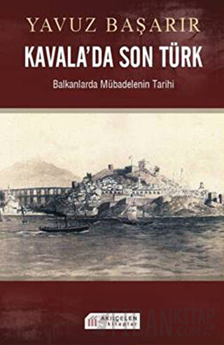 Kavala’da Son Türk Yavuz Başarır