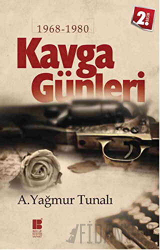 Kavga Günleri A. Yağmur Tunalı