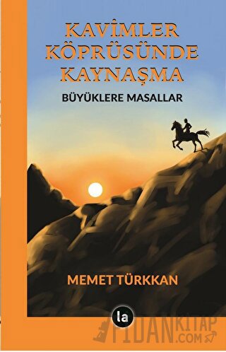 Kavimler Köprüsünde Kaynaşma Memet Türkkan