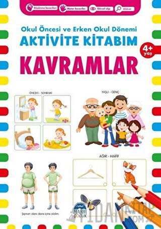 Kavramlar 4+ Yaş - Okul Öncesi ve Erken Okul Dönemi Aktivite Kitabım K