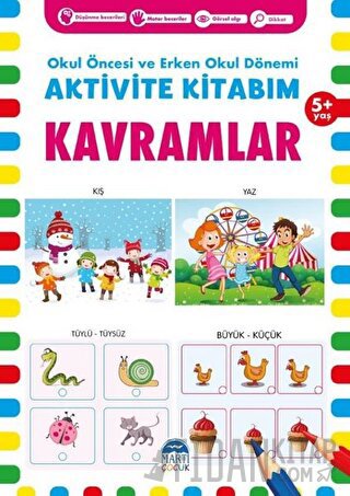 Kavramlar 5+ Yaş - Okul Öncesi ve Erken Okul Dönemi Aktivite Kitabım K