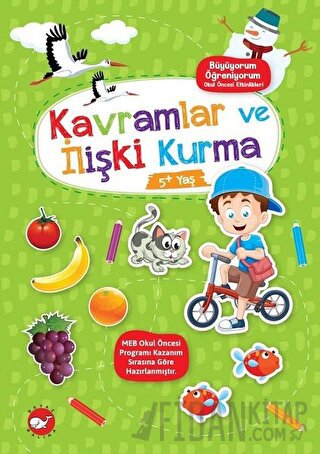 Kavramlar ve İlişki Kurma 5+ Yaş - Büyüyorum Öğreniyorum Okul Öncesi E