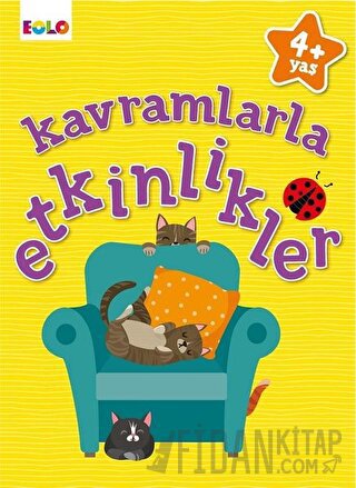 Kavramlarla Etkinlikler - 4+ Yaş Figen Tığcı