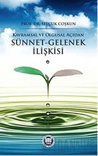 Kavramsal ve Olgusal Açıdan Sünnet-Gelenek İlişkisi Selçuk Coşkun