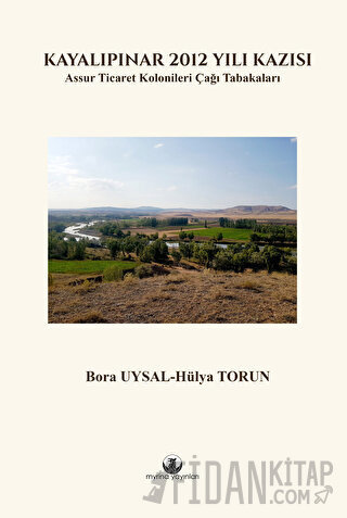 Kayalıpınar 2012 Yılı Kazısı Hülya Torun