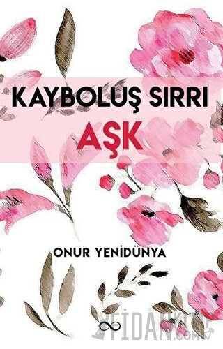 Kayboluş Sırrı Aşk Onur Yenidünya