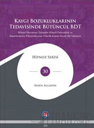 Kaygı Bozukluklarının Tedavisinde Bütüncül BDT (Ciltli) Assen Alladin