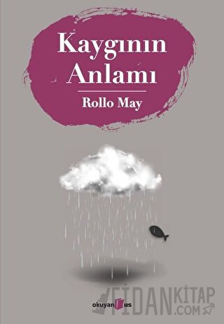 Kaygının Anlamı Rollo May