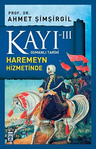 Kayı 3: Haremeyn Hizmetinde Ahmet Şimşirgil