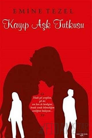 Kayıp Aşk Tutkusu Emine Tezel