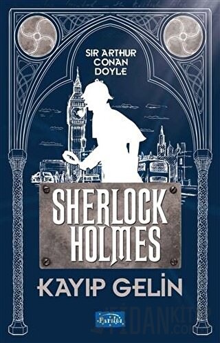 Kayıp Gelin - Sherlock Holmes Sir Arthur Conan Doyle