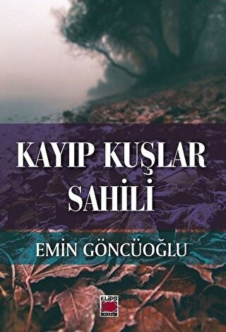 Kayıp Kuşlar Sahili Emin Göncüoğlu