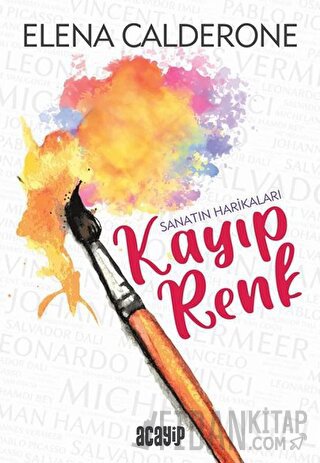 Kayıp Renk - Sanatın Harikaları Elena Calderone