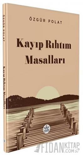 Kayıp Rıhtım Masalları Özgür Polat