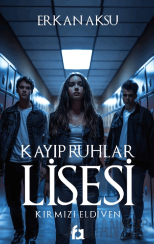 Kayıp Ruhlar Lisesi Erkan Aksu