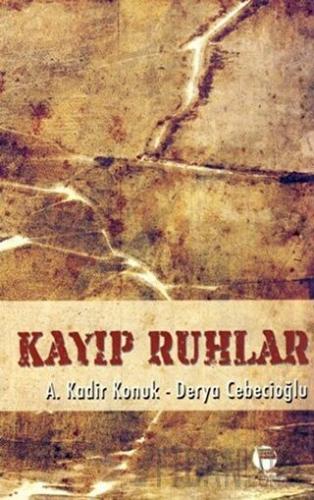 Kayıp Ruhlar A. Kadir Konuk