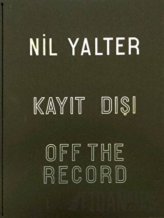 Kayıt Dışı / Off The Record Nil Yalter