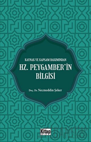 Kaynak Ve Kapsam Bakımından Hz. Peygamber'in Bilgisi Necmeddin Şeker