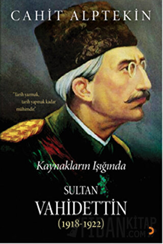 Kaynakların Işığında Sultan Vahidettin (1918 - 1922) Cahit Alptekin