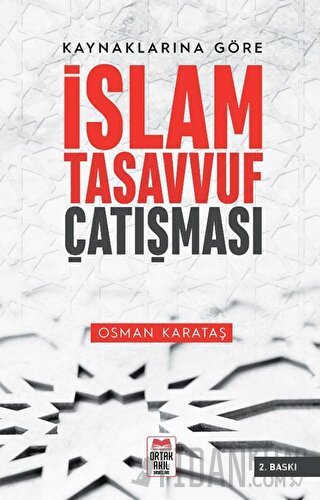 Kaynaklarına Göre İslam - Tasavvuf Çatışması Osman Karataş