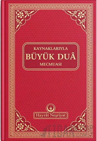 Kaynaklarıyla Büyük Dua Mecmuası (Ciltli) Kolektif