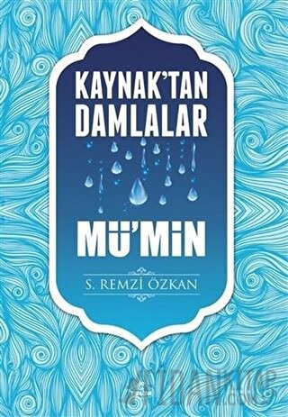 Kaynak'tan Damlalar Mü’min S. Remzi Özkan