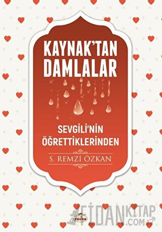 Kaynaktan Damlalar - Sevgilinin Öğrettiklerinden S. Remzi Özkan