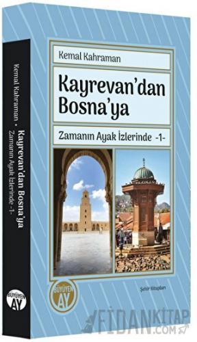 Kayrevan'dan Bosna'ya Kemal Kahraman