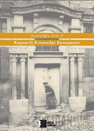 Kayserili Ermeniler Konuşuyor - Sessizliğin Sesi 5 Kolektif