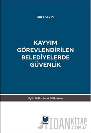 Kayyım Görevlendirilen Belediyelerde Güvenlik Enes Aydın