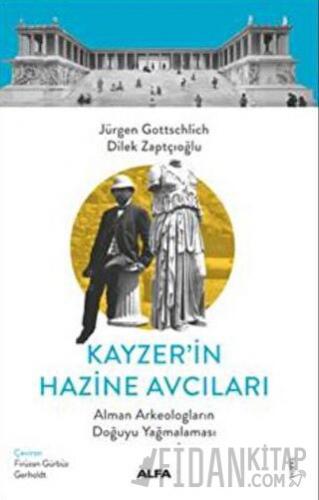 Kayzer’in Hazine Avcıları Jürgen Gottschlich